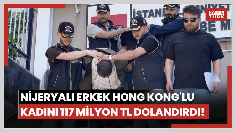 Nijeryalı erkek Hong Kong'lu kadını 117 milyon TL dolandırdı!