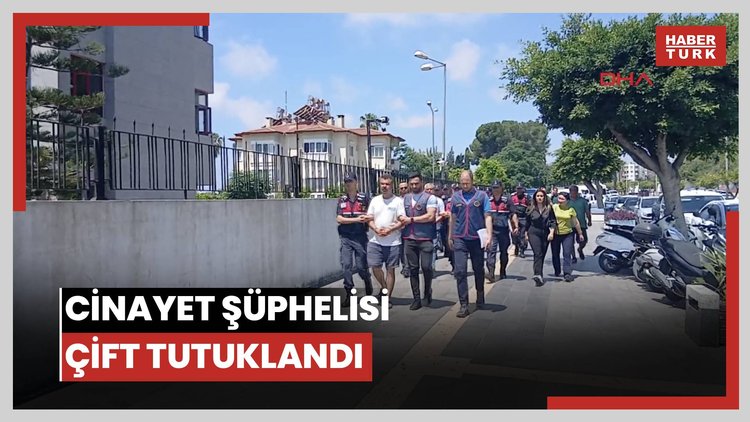 Cinayet şüphelisi çift tutuklandı