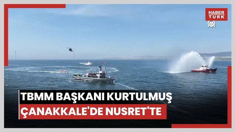 TBMM Başkanı Kurtulmuş, Çanakkale'de Nusret Mayın Gemisi'yle boğazı geçti
