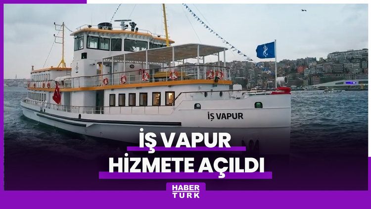 İş Vapur hizmete açıldı