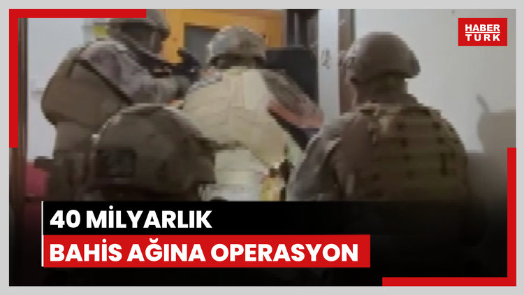 40 milyarlık bahis ağına operasyon!