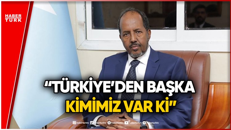 Somali Cumhurbaşkanı Mahmud'dan Türkiye'ye Övgü Dolu Sözler!