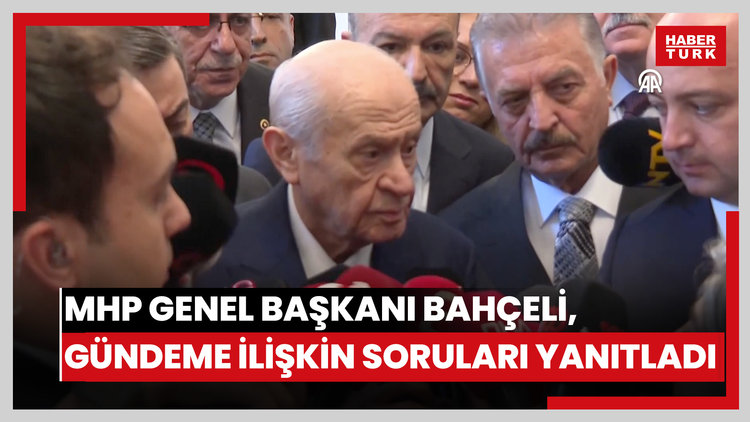 MHP Genel Başkanı Bahçeli, gündeme ilişkin soruları yanıtladı