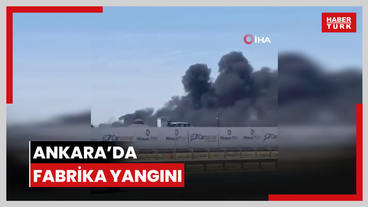 Ankara'da fabrika yangını