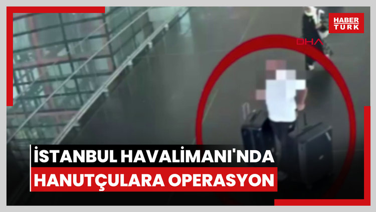 İstanbul Havalimanı'nda hanutçulara operasyon: 21 gözaltı