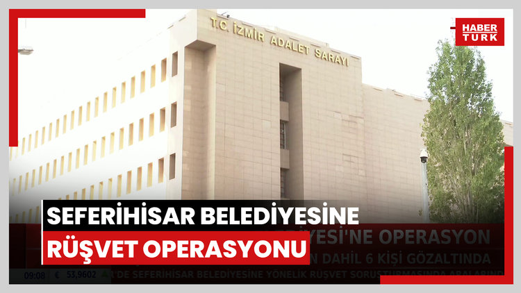 Seferihisar Belediyesine rüşvet operasyonu