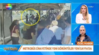 Metrobüs cinayetinde yeni görüntüler Yeni Sayfa'da!