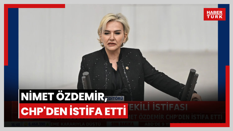 Nimet Özdemir, CHP'den istifa etti