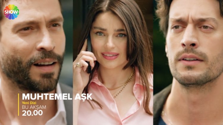 'Muhtemel Aşk' bu akşam başlıyor