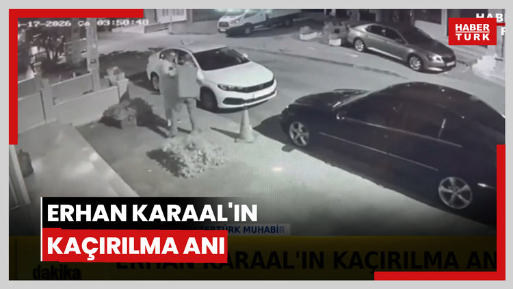 ERHAN KARAAL'IN KAÇIRILMA ANI