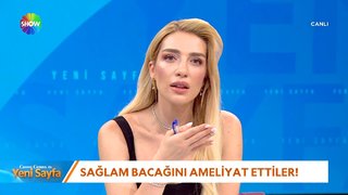 Sağlam bacağını ameliyat ettiler! 