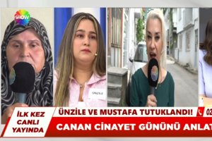 Canan cinayet gününü anlatıyor! 