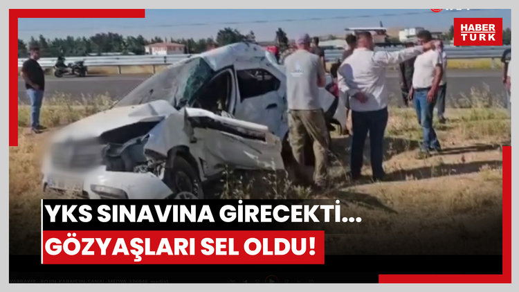 YKS sınavına girecekti... Gözyaşları sel oldu!