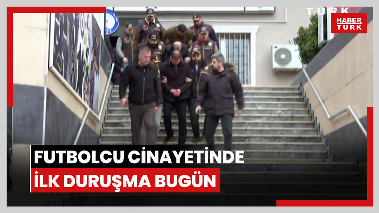 Futbolcu cinayetinde ilk duruşma bugün
