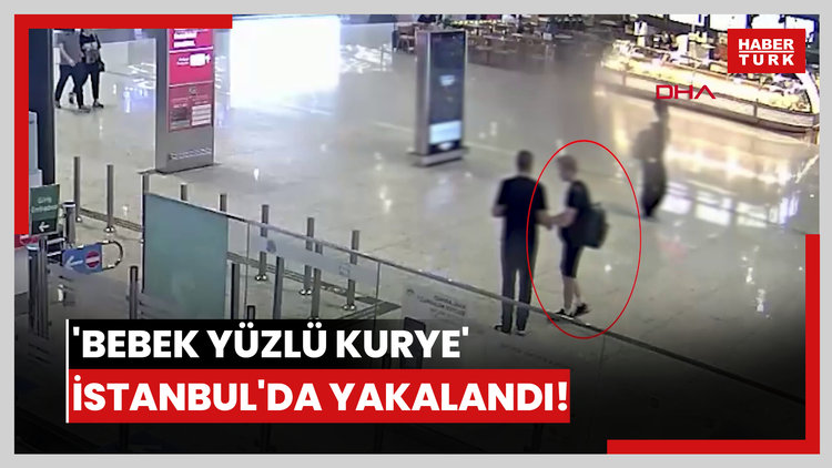 'Bebek yüzlü kurye' İstanbul'da yakalandı!
