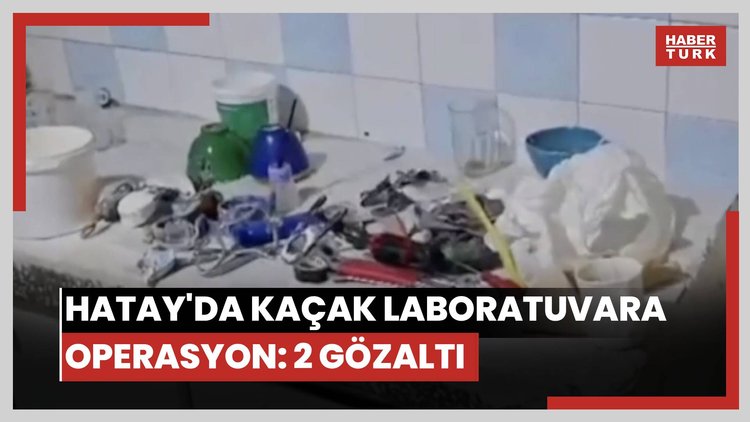 Hatay'da kaçak diş laboratuvarına düzenlenen operasyonda 2 zanlı yakalandı