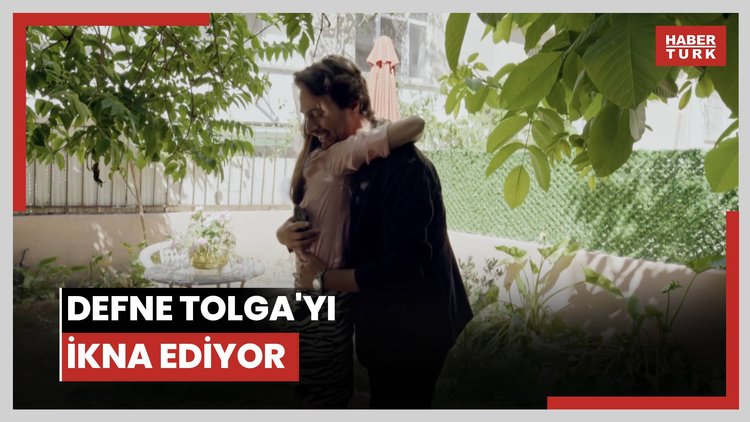 Defne Tolga'yı ikna ediyor