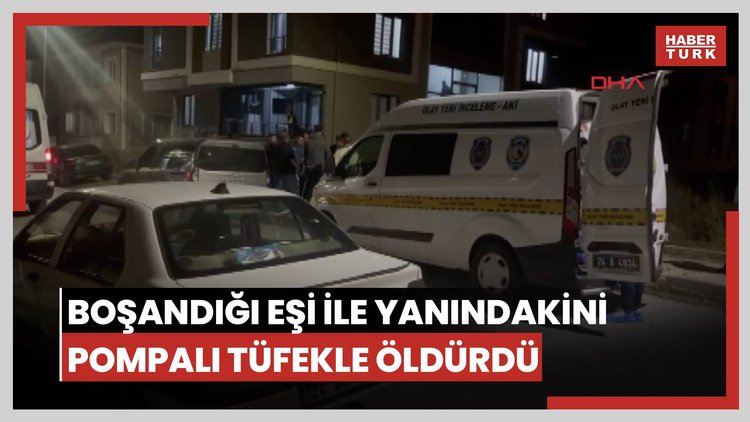 Boşandığı eşi ile yanındakini pompalı tüfekle öldürdü