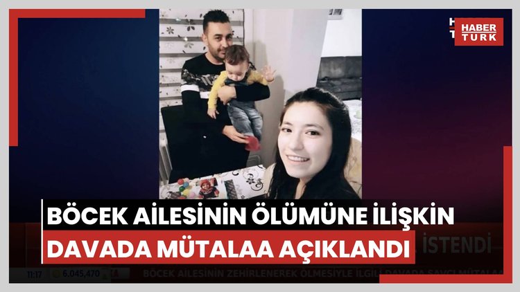 Böcek ailesinin ölümüne ilişkin davada mütalaa açıklandı