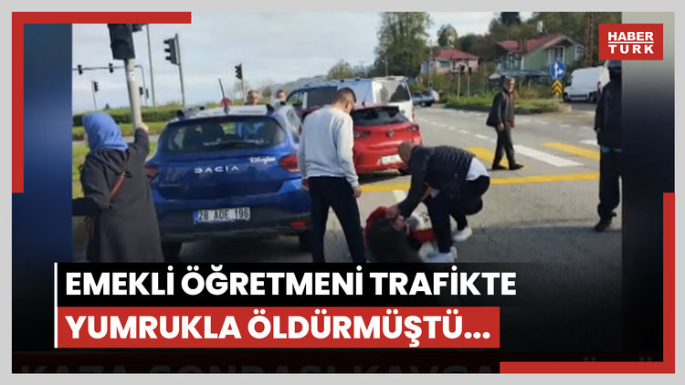 Emekli öğretmeni trafikte yumrukla öldürmüştü... Cezası açıklandı