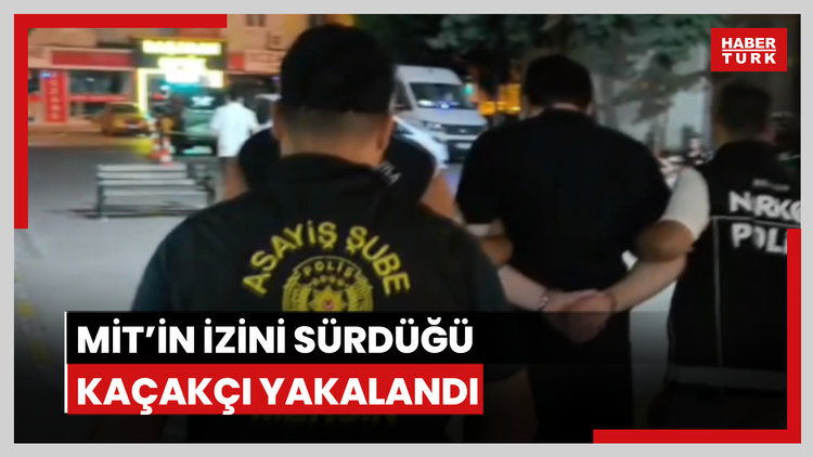 MİT'in izini sürdüğü kaçakçı yakalandı