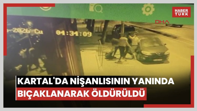 Kartal'da 'yan bakma' tartışmasında nişanlısının yanında bıçaklanarak öldürüldü