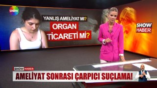 Ameliyat sonrası çarpıcı suçlama!