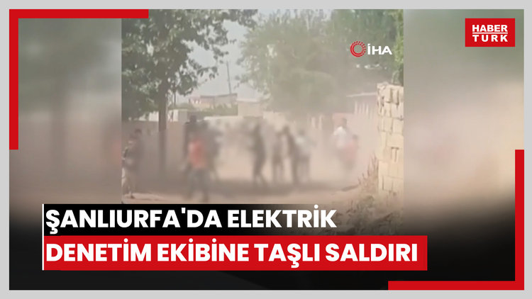 Şanlıurfa'da kaçak elektrik denetim ekibi taşlı saldırıya uğradı