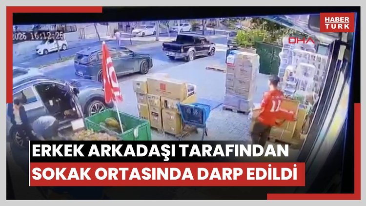 Erkek arkadaşı tarafından sokak ortasında darp edildi; olay kamerada