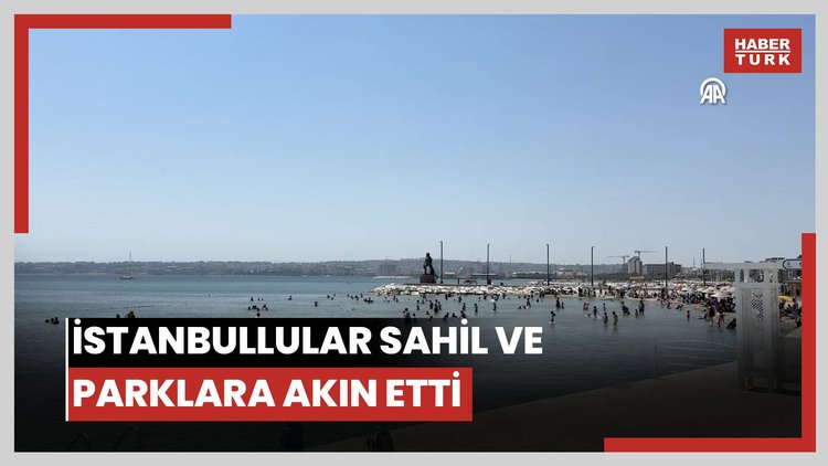 İstanbul'da sıcaktan bunalanlar sahil ve parklara akın etti