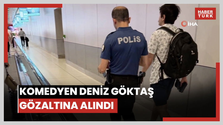 Komedyen Deniz Göktaş gözaltına alındı