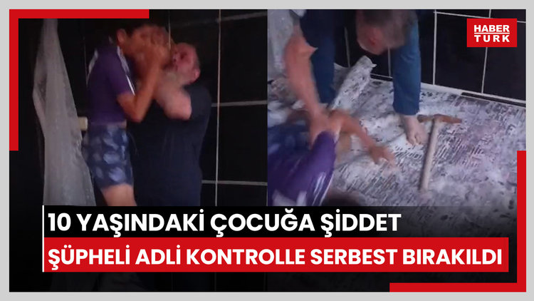 10 yaşındaki çocuğa şiddet