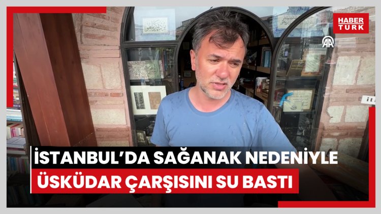 İstanbulda sağanak nedeniyle Üsküdar Sahaflar Çarşısını su bastı