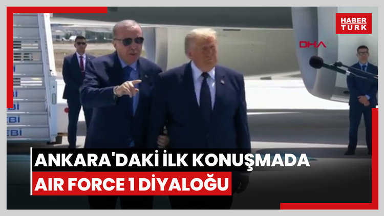 Ankara'daki ilk konuşmada Air Force 1 diyaloğu