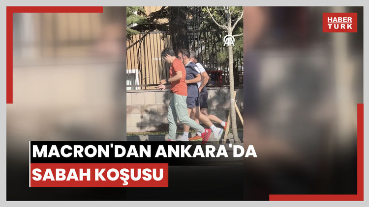 Macron'dan Ankara'da sabah koşusu