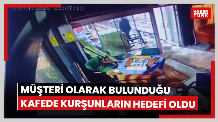 Müşteri olarak bulunduğu kafede kurşunların hedefi oldu