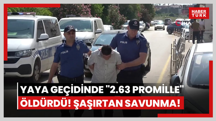 Yaya geçidinde "2.63 promille" öldürdü! Şaşırtan savunma!