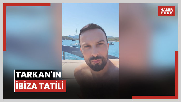 Tarkan'ın Ibiza tatili