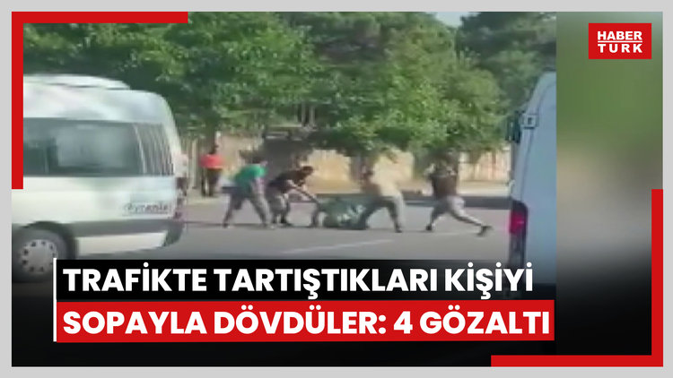 Trafikte tartıştıkları kişiyi sopayla dövdüler: 4 gözaltı