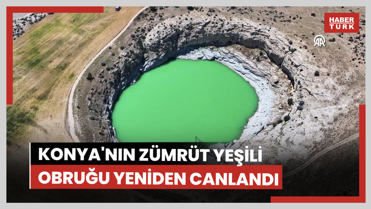 Konya'nın zümrüt yeşili obruğu yeniden canlandı