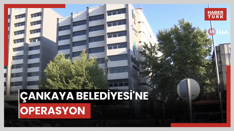 Çankaya Belediyesi'ne operasyon