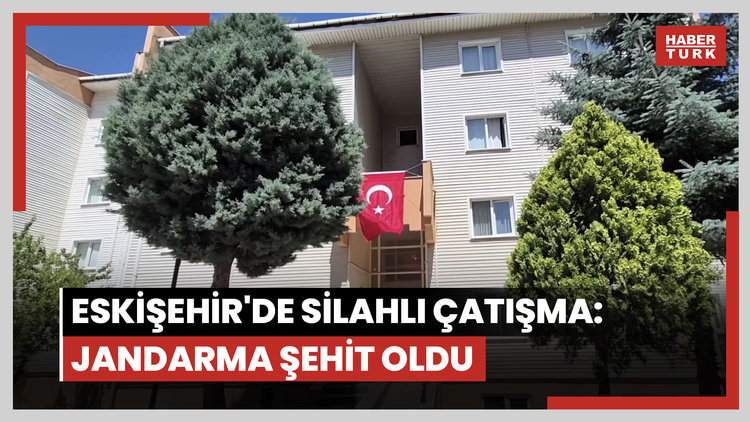 Eskişehir'de silahlı çatışma: Jandarma şehit oldu, saldırgan öldü