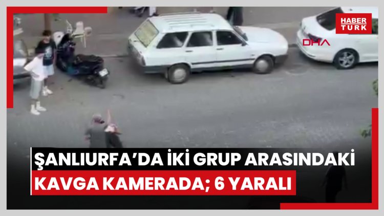 Şanlıurfa'da iki grup arasındaki kavga kamerada; 6 yaralı