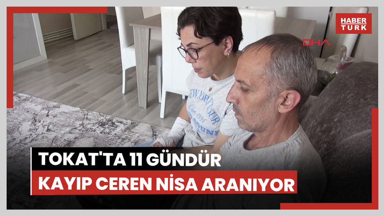 Tokat'ta 11 gündür haber alınamayan Ceren Nisa aranıyor