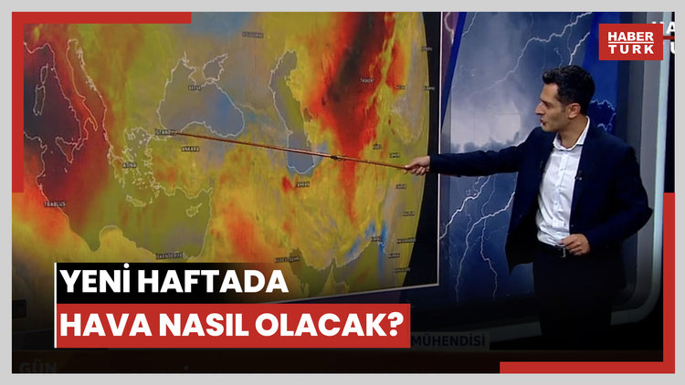 Yeni haftada hava nasıl olacak?