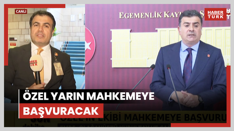 Özel yarın mahkemeye başvuracak