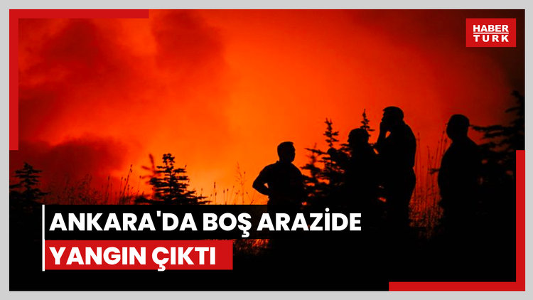 Ankara'da boş arazide yangın