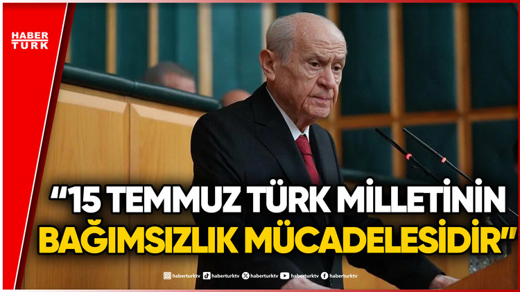 MHP Lideri Devlet Bahçeli'den 15 Temmuz Mesajı