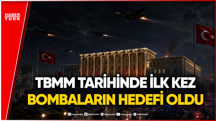 Dakika Dakika 15 Temmuz: TBMM Tarihinde İlk Kez Nasıl Bombalandı?