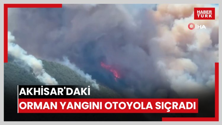 Akhisar'daki orman yangını otoyola sıçradı